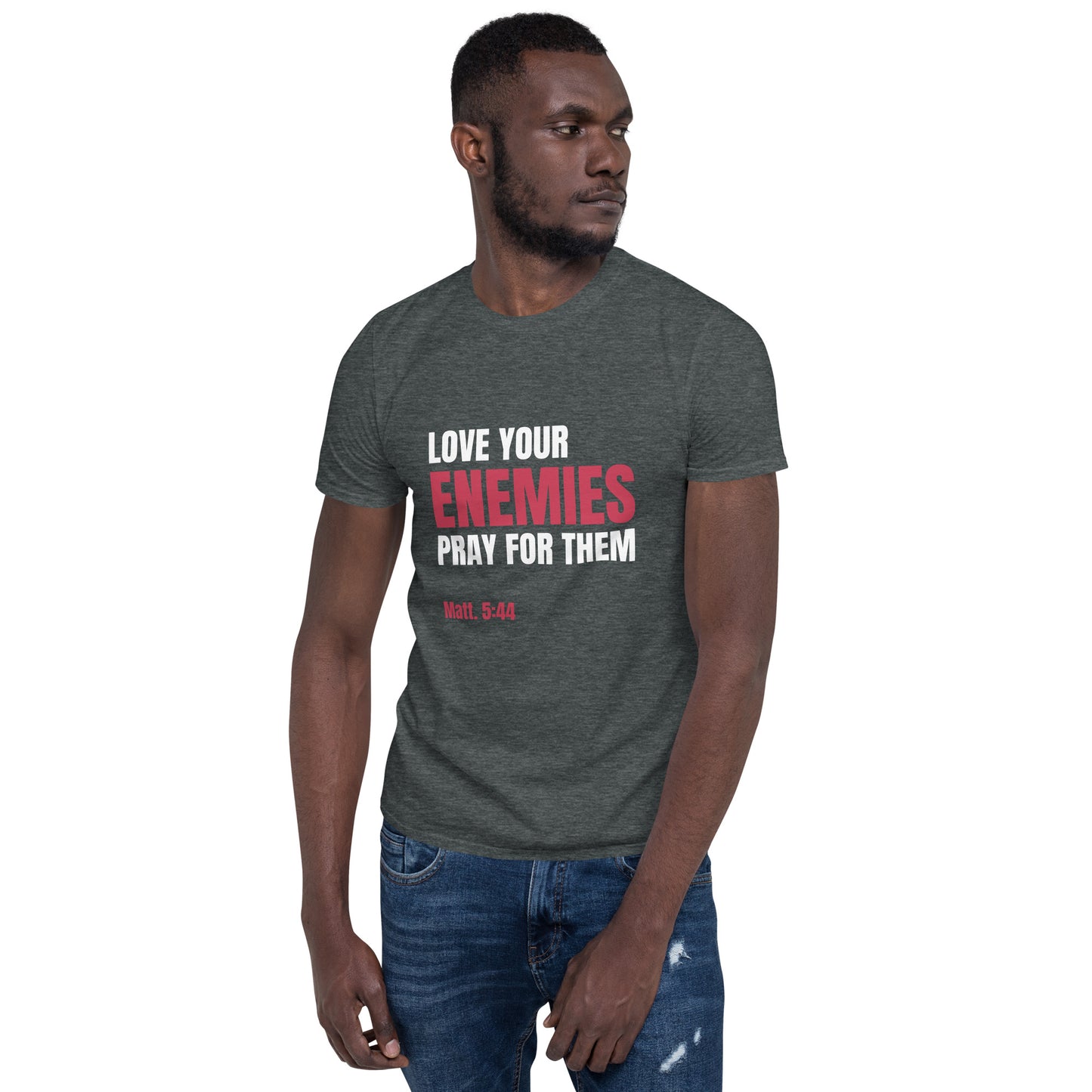 Love Your Enemies - Short-Sleeve Unisex T-Shirt